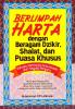 Berlimpah Harta Dengan Beragam Dzikir, Shalat, dan Puasa Khusus